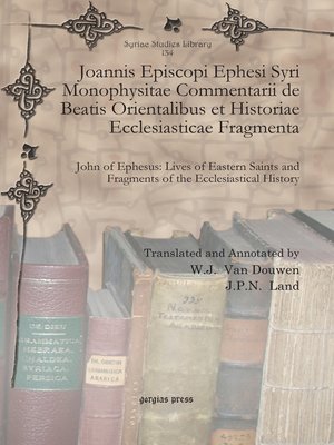 cover image of Joannis Episcopi Ephesi Syri Monophysitae Commentarii de Beatis Orientalibus et Historiae Ecclesiasticae Fragmenta